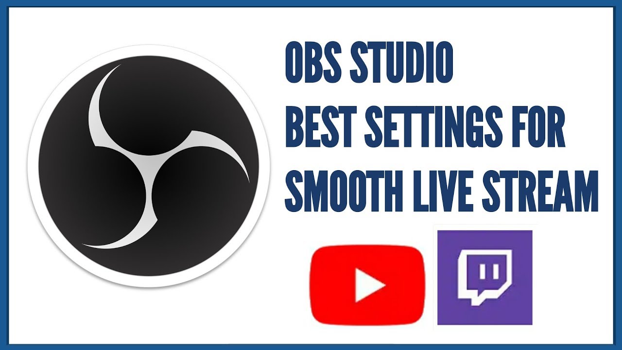Photo inspiration: Obs Settings For Smooth Streaming Reference: Obs Studio Best Settings For Smooth Live Streaming