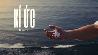 KÍ ỨC - Brian Le (Official Music Video)