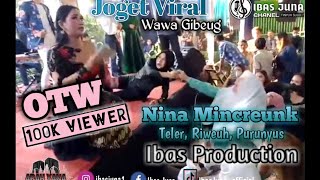 JOGET VIRAL WAWA GIBEUG FEAT NINA MINCREUNK || MEDLEY LAGU #RIWEUH,TELER,PURUNYUS || IBAS PRODUCTION