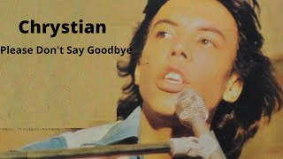 Chrystian - Please Don't Say Goodbye  - (Tradução)