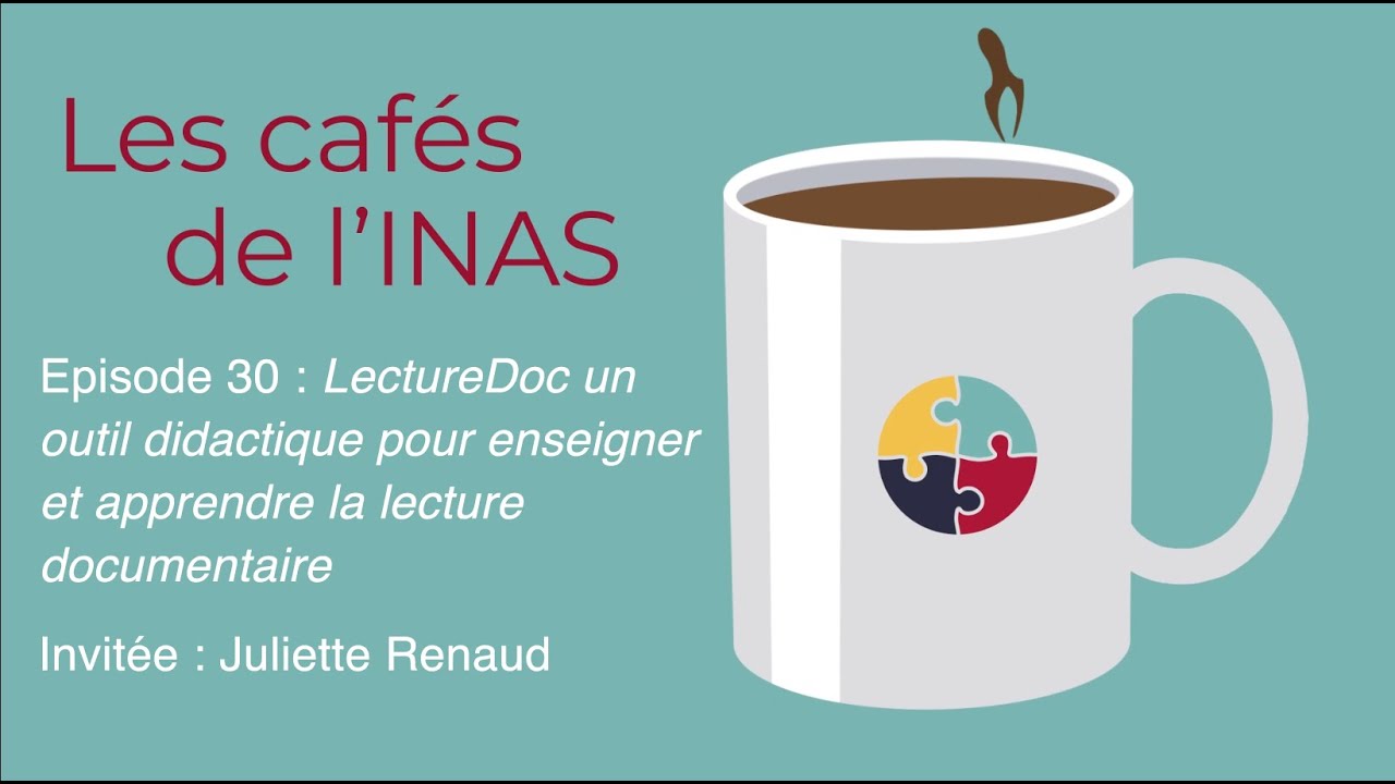 Les cafés de l'INAS - épisode 30 "LectureDoc un outil didactique pour la lecture documentaire"