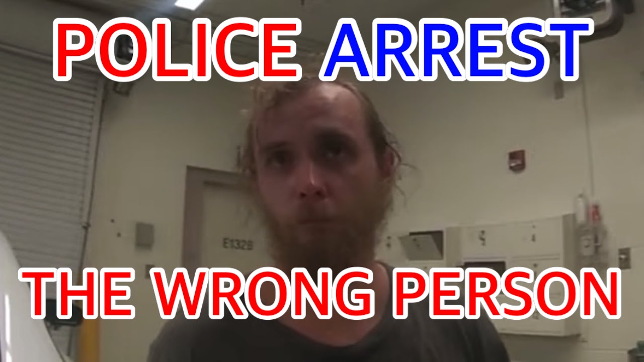Police Arrest The Wrong Guy! - YouTube