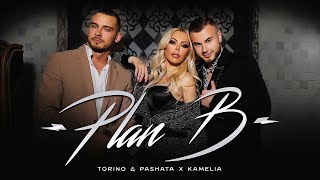 TORINO & PASHATA x KAMELIA - PLAN B /Official 4K Video/