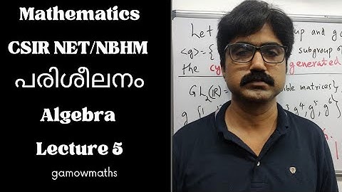 Lecture 5, Algebra.Mathematics CSIR NET/NBHM coaching in Malayalam