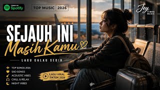 JULIE • Sejauh Ini Masih Kamu - Lagu Galau Sedih | Lagu Viral TikTok 2026 • Sad Vibes