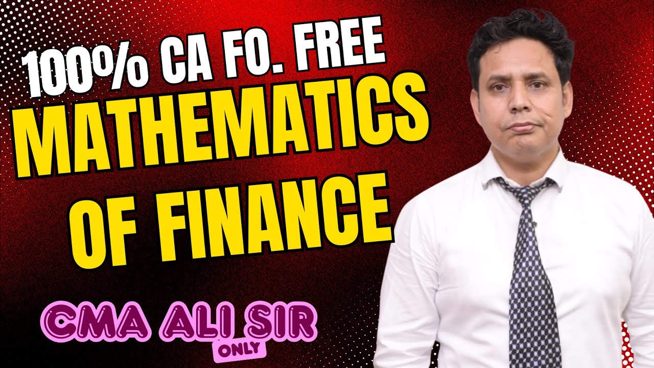 FREE CA FOUNDATION- L1 : MATHEMATICS OF FINANCE | : CA Foundation SEP ...