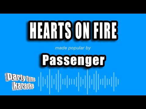 Passenger Hearts On Fire Karaoke Version