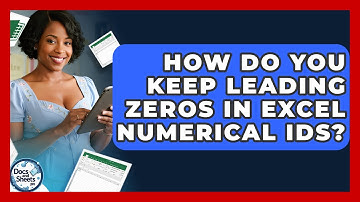 How Do You Keep Leading Zeros In Excel Numerical IDs? - Docs and Sheets Pro