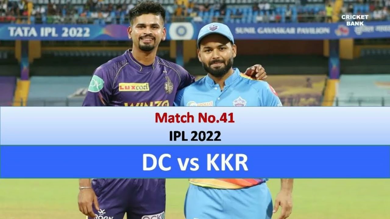 Dc vs KKR - Match No.41 - IPL 2022