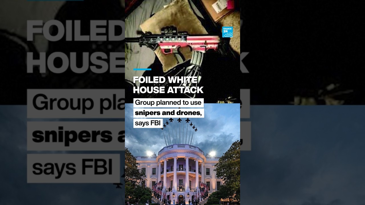 Foiled White House attack: Group planned to use snipers and drones, says FBI • FRANCE 24 English