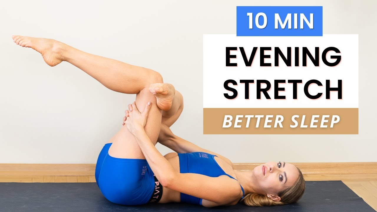 10 Minute Evening Stretch Routine For Better Sleep & Relaxation - YouTube