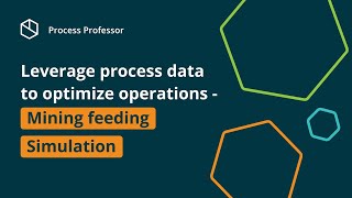 Leverage process data to optimize operations - Mining feeding Simulation — Process Professor