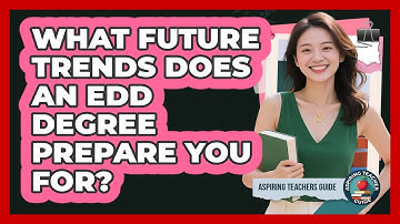 What Future Trends Does An EdD Degree Prepare You For? - Aspiring Teacher Guide
