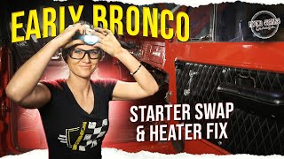 Early Bronco starter swap & heater fix!