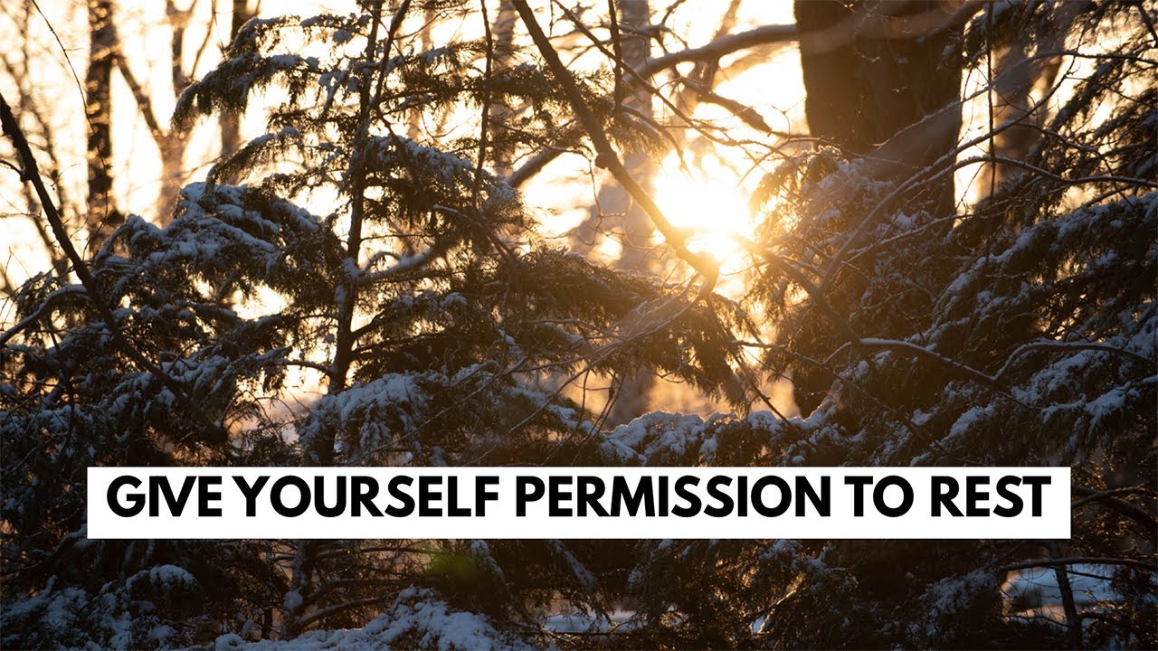 Give Yourself Permission to Rest - YouTube