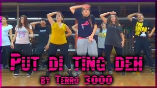 TERRO 3000 | PUT DI TING DEH | Choreo by Isabel Abadal