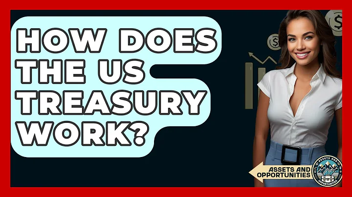How Does The US Treasury Work? - AssetsandOpportunity.org