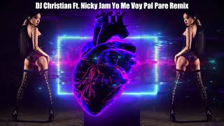 DJ Christian Ft. Nicky Jam ME VOY PAL PARTY Remix