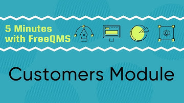 5 Minute QMS: Customers Module