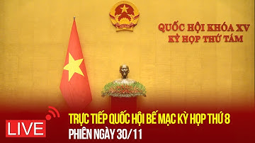🔴[TRỰC TIẾP] Bế mạc Kỳ họp thứ 8, Quốc hội khóa XV