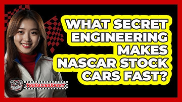 What Secret Engineering Makes NASCAR Stock Cars Fast? - The Racing Xpert