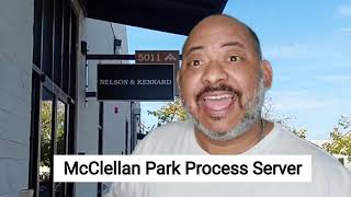 McClellan Park Process Server | We Serve Documents To Nelson and Kennard Law Firm