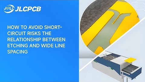 The key to avoiding short circuits: Master the best practices of etching process and line spacing