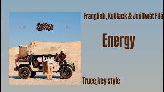 Franglish, KeBlack & Joé Dwèt Filé - Energy (truee_key style)