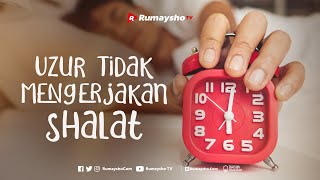 Uzur Tidak Mengerjakan Shalat - Rumaysho TV