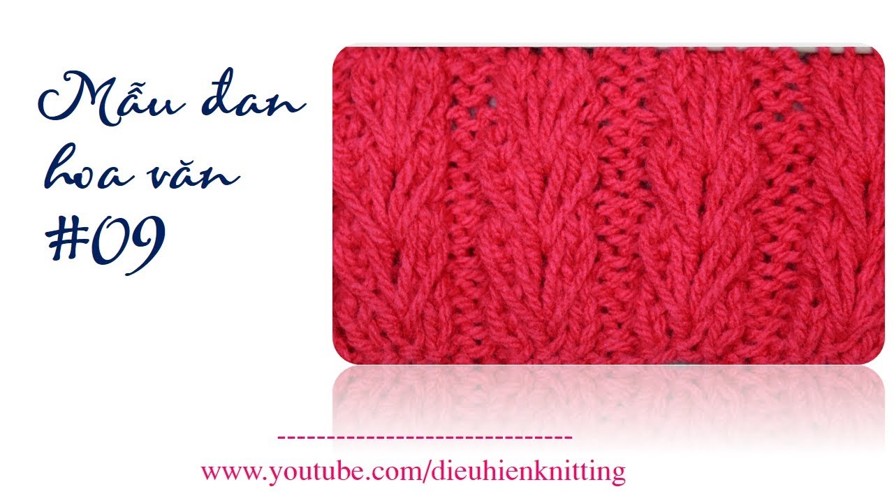 [MẪU ĐAN] - Mẫu đan khăn, áo hoa văn #09 (Pattern knit scarf)