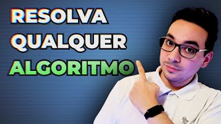 7 passos para resolver qualquer algoritmo de programação GUIA DEFINITIVO