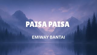 EMIWAY BANTAI - PAISA PAISA SONG LYRICS