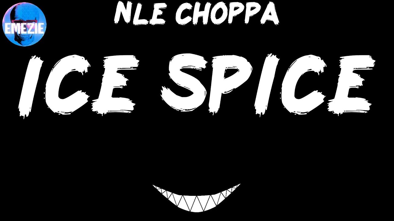 NLE Choppa Ice Spice (Lyrics) YouTube