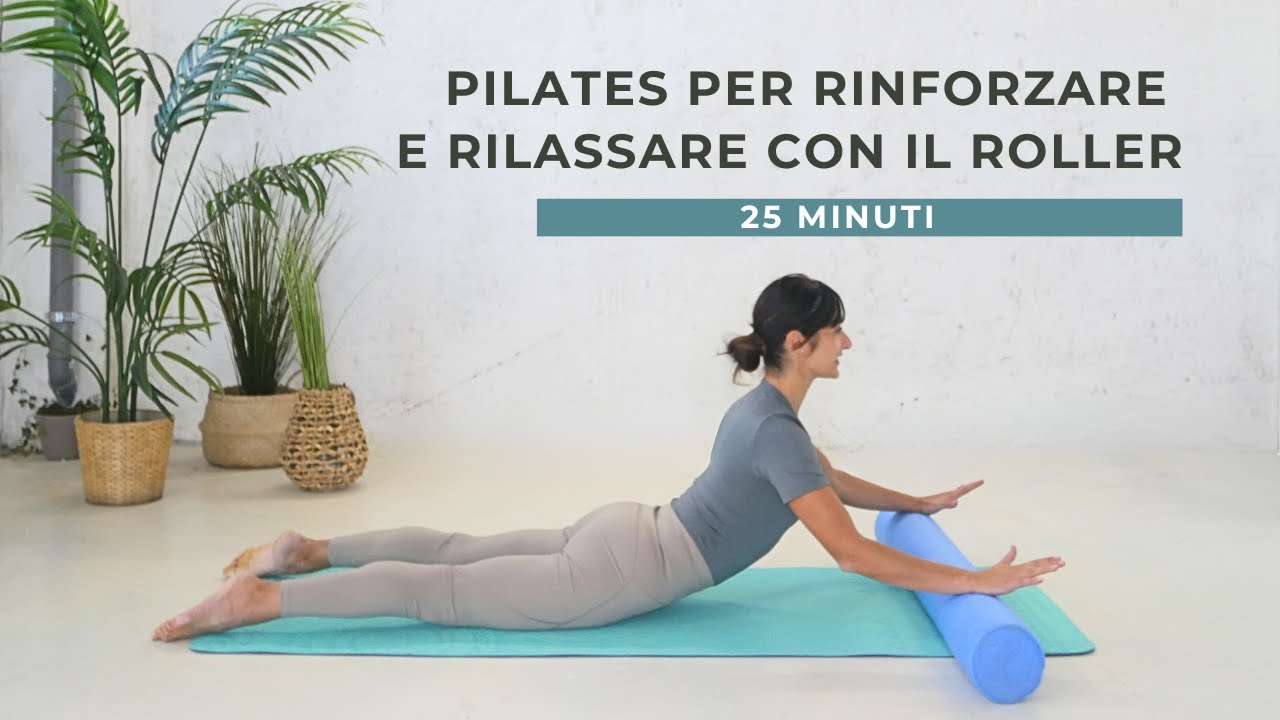 Pilates per rinforzare e rilassare con il Roller | Pilates a casa 25  minuti