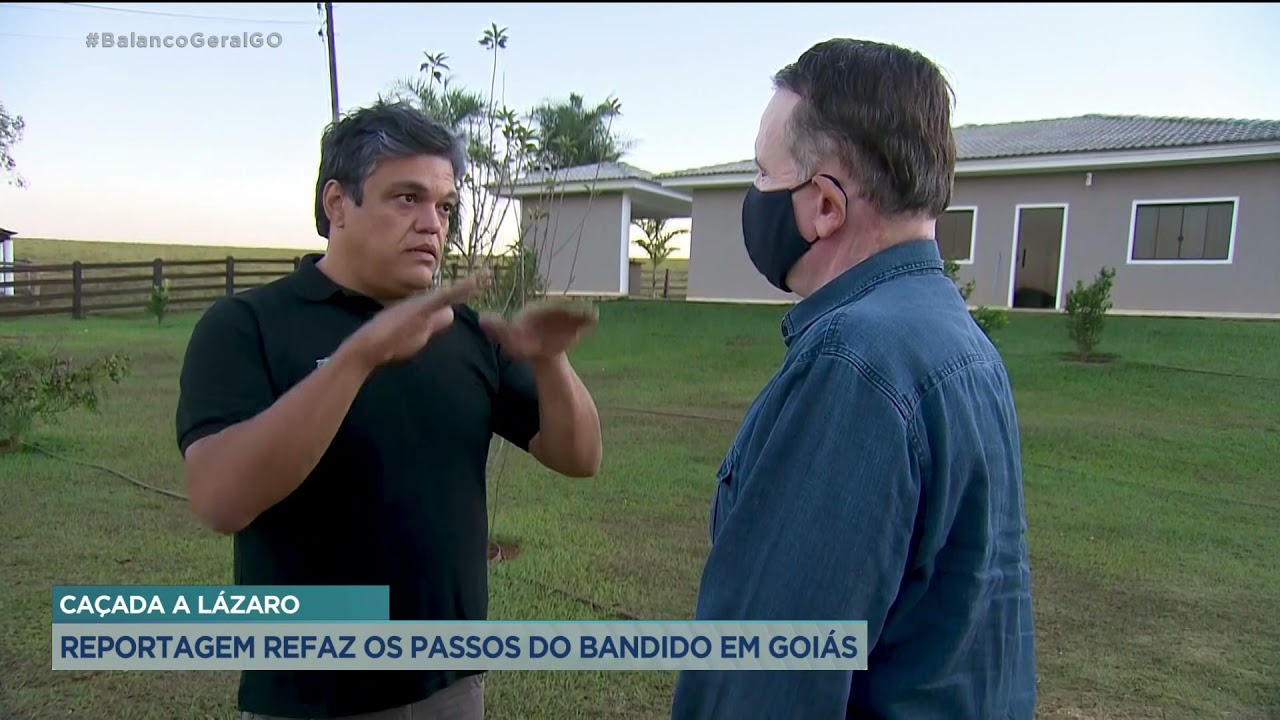 CAÇADA A LÁZARO: REPORTAGEM REFAZ OS PASSOS DO BANDIDO EM GOIÁS