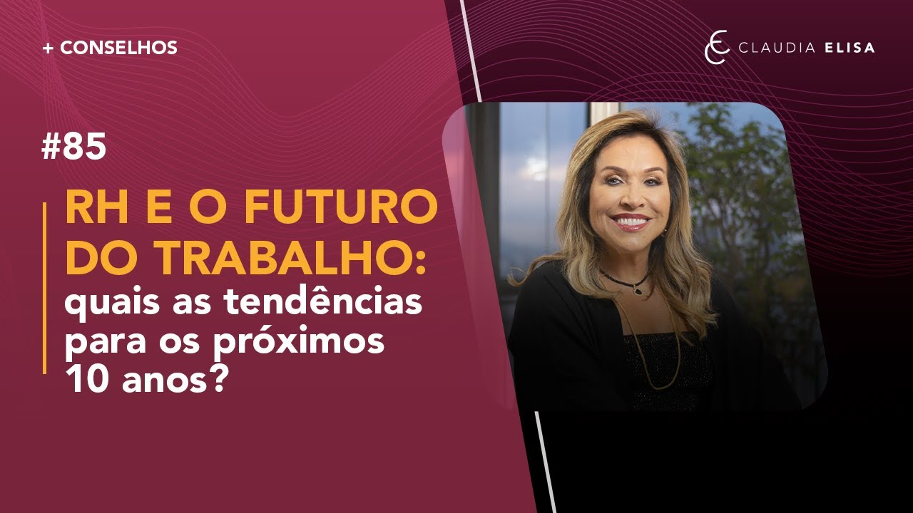 #85 - RH e o futuro do trabalho: quais as tendências para os próximos 10 anos?