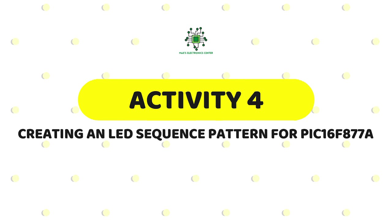 Creating an LED Sequence Pattern using PIC16F877A