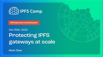 Protecting IPFS gateways at scale - Matt Ober