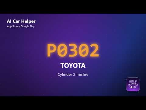 Toyota P0302 Error Code Explained | Cylinder 2 misfire