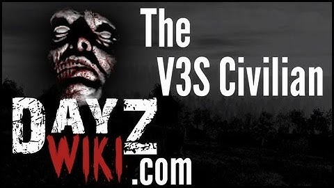 DayZ Wiki - Vehicle: V3S Civilian