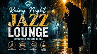 🌧️🎹 Rainy Night Jazz Lounge | Smooth &amp; Moody Chill