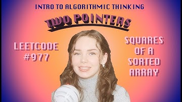 solving two pointer leetCode problem 977 - squares of sorted array