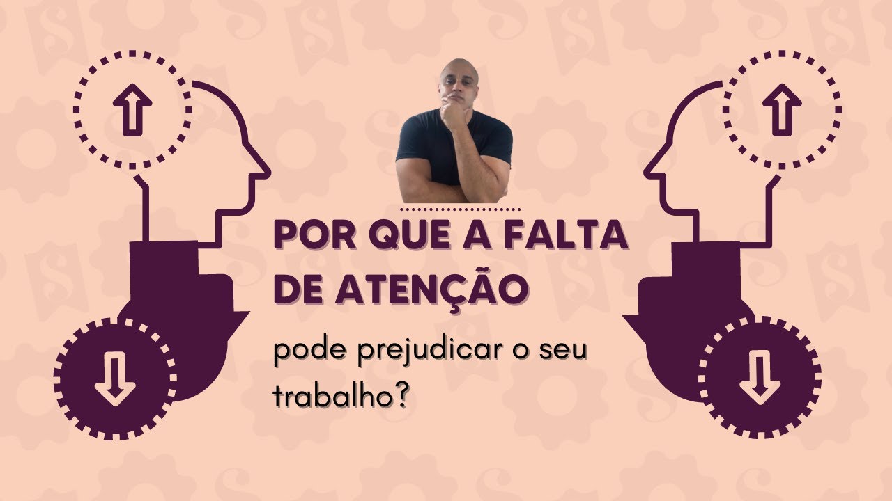 Por que a falta de atenção pode prejudicar o seu trabalho - YouTube