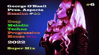 Melodic Techno & Progressive House Mix 2022 /George O'Basil Pres.Aspecta Mix/