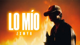 Zxmyr - Lo Mío