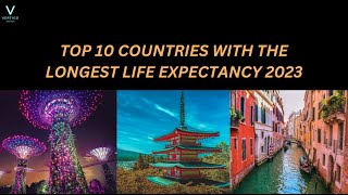 Top 10 Countries With The Longest Life Expectancy - Vertigo Station