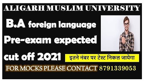 AMU BA foreign language entrance pre exam cut off marks 2021 II amu ba foreign language cut off 2021