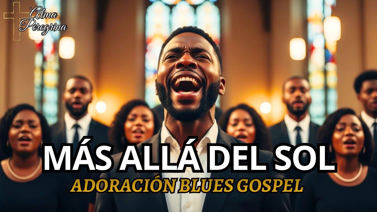Más Allá del Sol ✝️ Yo tengo un hogar | Voz Profunda y Adoración – ALMA PEREGRINA - GOSPEL Y SOUL🙏🔥