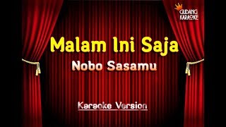 Nobo Sasamu - Malam Ini Saja Karaoke