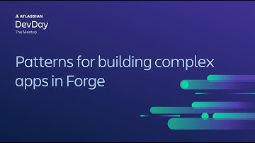 Patterns for building complex apps in Forge | Panel